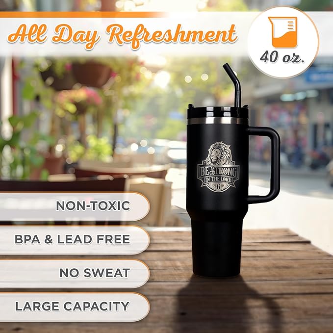 Be Strong in the Lord Black 40 Oz Tumbler with Reusable Straw - Ephesians 6:10