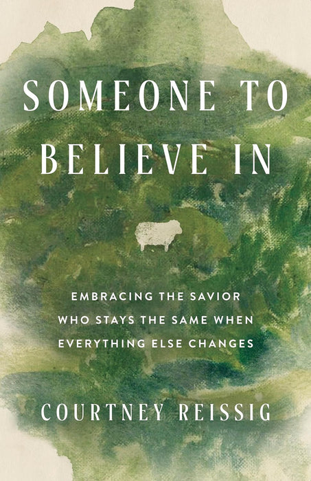 Someone to Believe In by Courtney Reissig