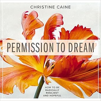Permission to Dream by Christine Caine - Morning Star Christian Bookstores