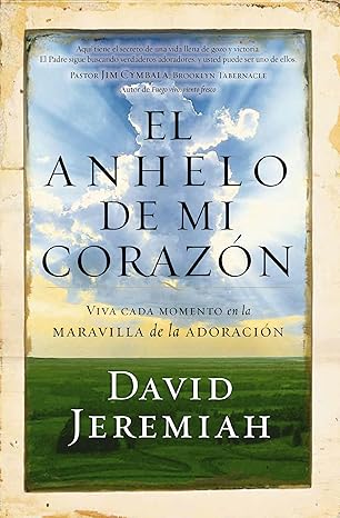 El Anhelo el Anhelo de mi Corazon por David Jeremiah - Morning Star Christian Bookstores