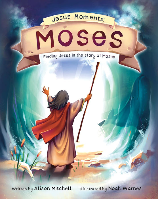 Moses-Jesus Moments: Finding Jesus in the Story