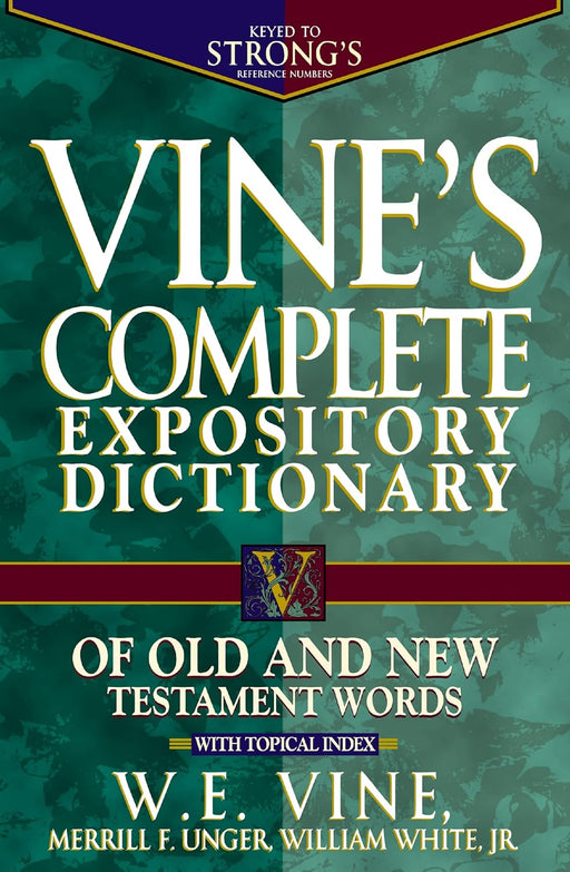 Vine's Complete Expository Dictionary of Old and New Testament Words: Super Value Edition - Morning Star Christian Bookstores