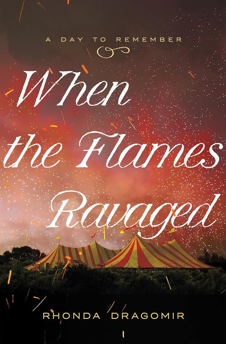 When the Flames Ravaged (A Day to Remember #2) by Rhonda Dragomir