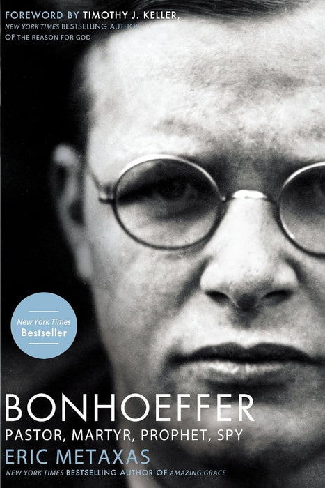 Bonhoeffer: Pastor, Martyr, Prophet, Spy by Eric Metaxas