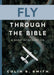 Fly Through the Bible: A Brief Introduction - Morning Star Christian Bookstores