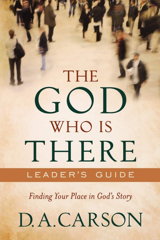 The God Who Is There Study Guide - Carson - Morning Star Christian Bookstores