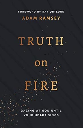 TRUTH ON FIRE - ADAM RAMSEY - Morning Star Christian Bookstores