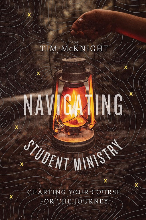 Navigating Student Ministry - Timothy McKnight - Morning Star Christian Bookstores