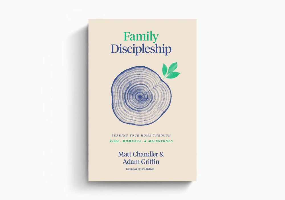 FAMILY DISCIPLESHIP - MATT CHANDLER