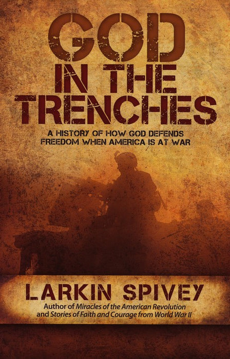 GOD IN THE TRENCHES - LARKIN SPIVEY