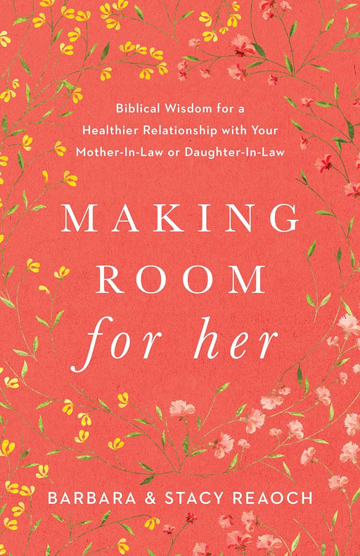 Making Room for Her - Barbara Reaoch & Stacey Reaoch - Morning Star Christian Bookstores