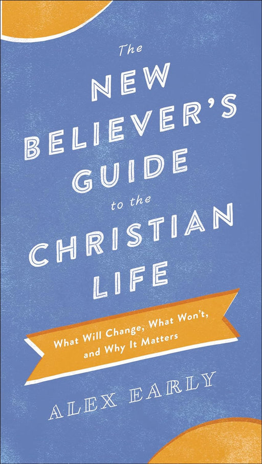 The New Believer's Guide to the Christian Life- EARLY - Morning Star Christian Bookstores