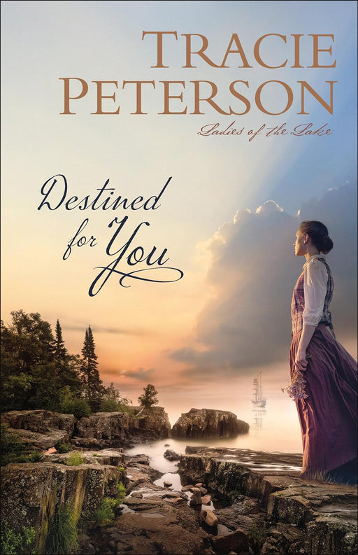 DESTINED FOR YOU (LADIES OF THE LAKE #1) - TRACIE PETERSON - Morning Star Christian Bookstores