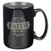 Walk by Faith Black 14oz Mug 2 Corinthians 5:7 - Morning Star Christian Bookstores