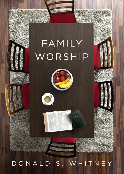 FAMILY WORSHIP - DONALD S. WHITNEY