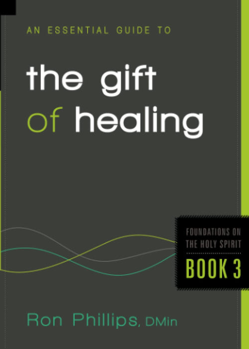 An Essential Guide to the Gift of Healing - Ron Phillips