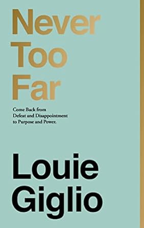 Never Too Far - Louie Giglio - Morning Star Christian Bookstores