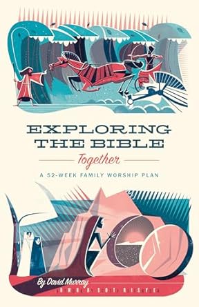 Exploring the Bible Together, David Murray