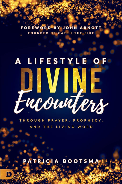 A LIFESTYLE OF DIVINE ENCOUNTERS - BOOTSMA