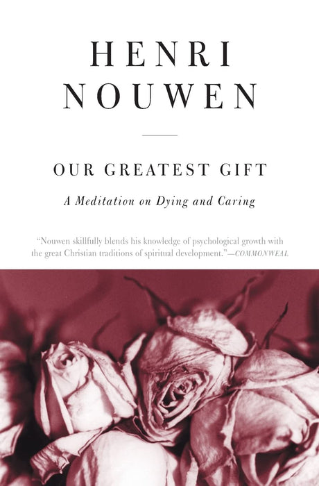 Our Greatest Gift - Henri Nouwen