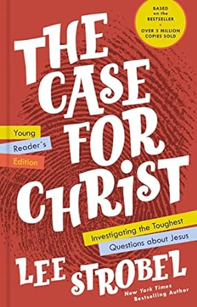 THE CASE FOR CHRIST YOUNG READER'S ED - 2020 Edition; Lee Strobel