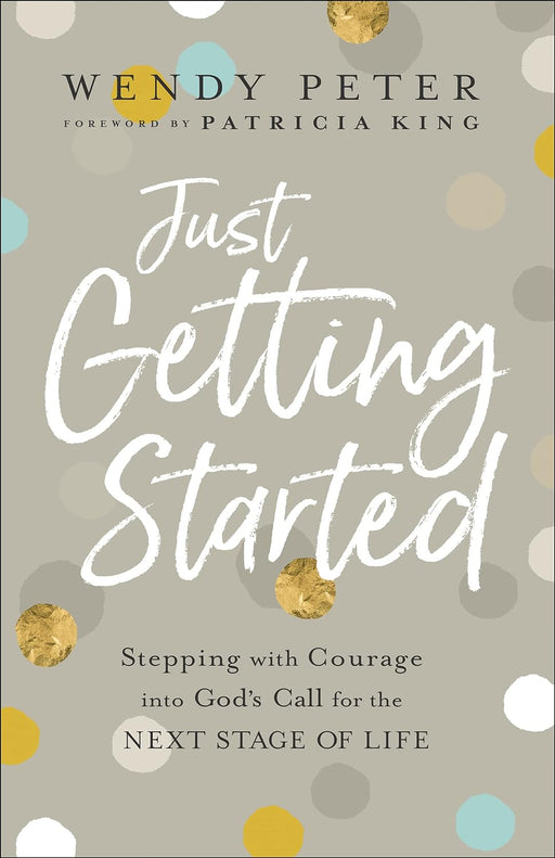 JUST GETTING STARTED - WENDY PETER - Morning Star Christian Bookstores