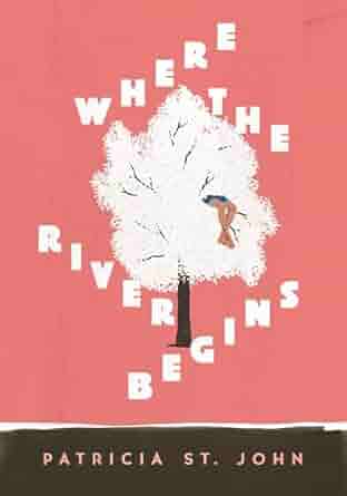 Where the River Begins by Patricia St John - Morning Star Christian Bookstores