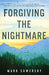 FORGIVING THE NIGHTMARE - MARK SOWERSBY - Morning Star Christian Bookstores