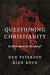 Questioning Christianity- Paterson - Morning Star Christian Bookstores