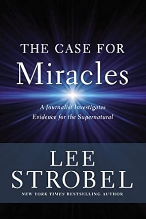 THE CASE FOR MIRACLES - LEE STROBEL