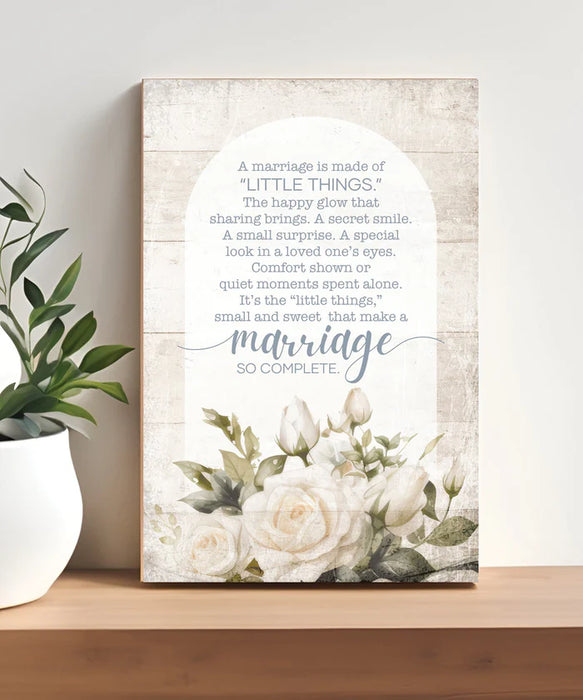 A Marriage Is Made of Little Things 4x6 Mdf Plaque