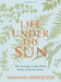 Life Under the Sun - Bible Study Book: The Unexpectedly Good News of Ecclesiastes by Hannah Anderson - Morning Star Christian Bookstores