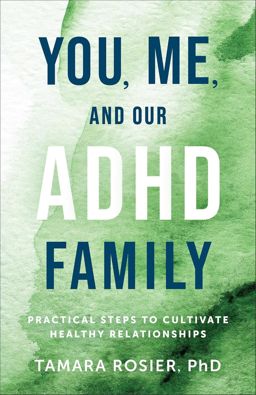 You, Me, and Our ADHD Family - Tamara Rosier, PhD - Morning Star Christian Bookstores