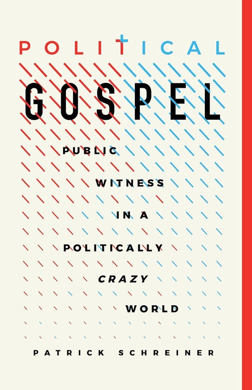Political Gospel - Patrick Schreiner - Morning Star Christian Bookstores