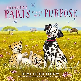Princess Paris Finds Her Purpose by Demi-Leigh Tebow - Morning Star Christian Bookstores