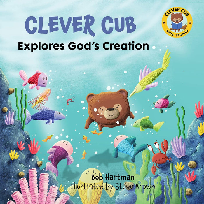 Clever Cub-Explores God's Creation - Bob Hartman
