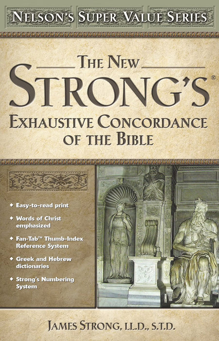 New Strong's Exhaustive Concordance of the Bible: Nelson's Super Value Series