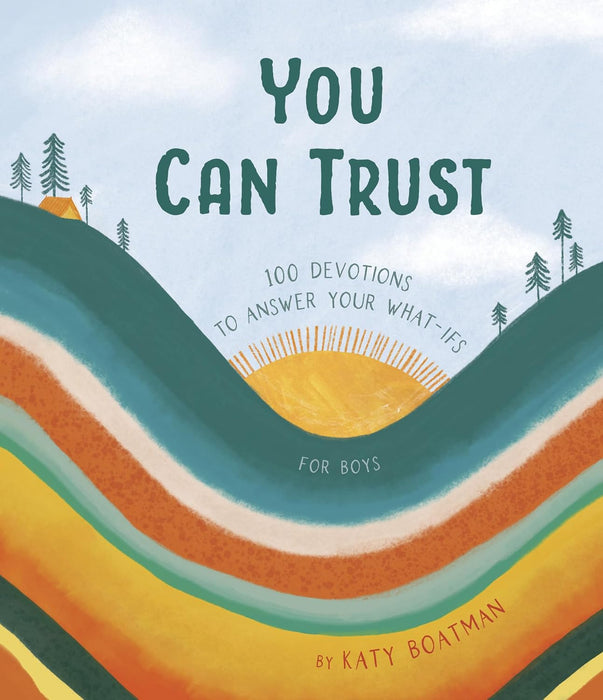You Can Trust: 100 Devotions to Answer Your What-Ifs (Devotional for Preteen Boys) by Katy Boatman - Morning Star Christian Bookstores