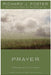 Prayer - Richard Foster - Morning Star Christian Bookstores