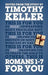 ROMANS 1-7 FOR YOU - TIMOTHY KELLER - Morning Star Christian Bookstores