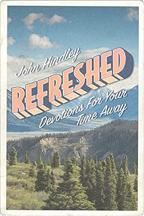REFRESHED - JOHN HINDLEY - Morning Star Christian Bookstores