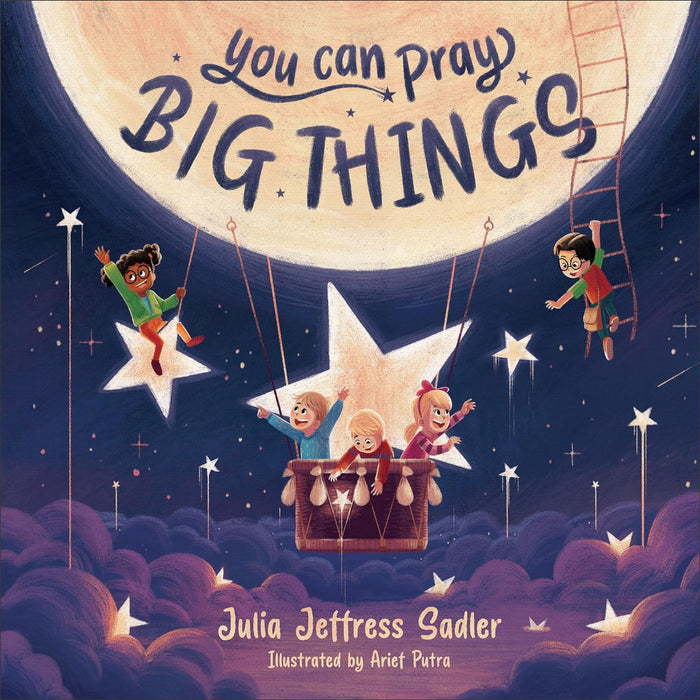 You Can Pray Big Things by Julia Jeffress Sadler