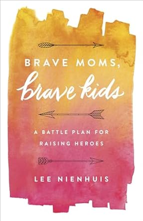 BRAVE MOMS, BRAVE KIDS - Morning Star Christian Bookstores