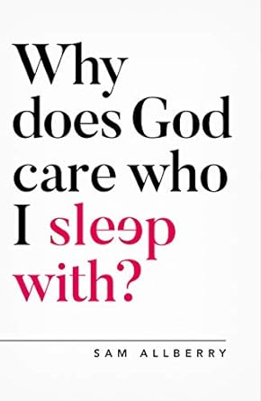 Why Does God Care Who I Sleep With?, Sam Allberry - Morning Star Christian Bookstores