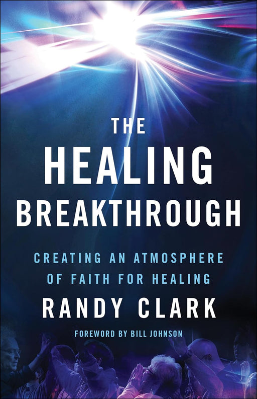 THE HEALING BREAKTHROUGH-CLARK - Morning Star Christian Bookstores