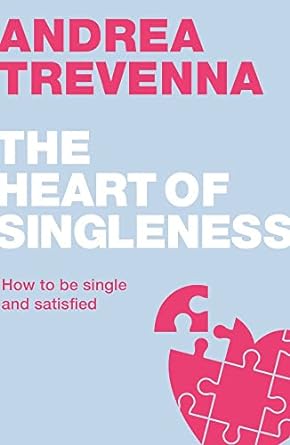 The Heart of Singleness - Andrea Trevenna - Morning Star Christian Bookstores