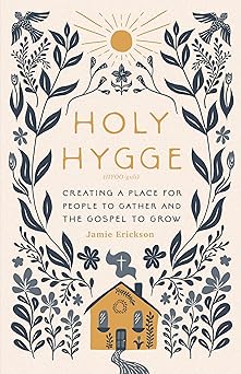 Holy Hygge - Jamie Erickson - Morning Star Christian Bookstores