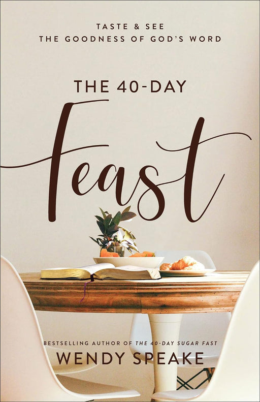 The 40-Day Feast - Wendy Speake - Morning Star Christian Bookstores