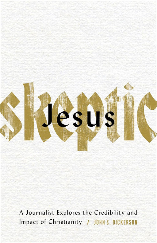 Jesus Skeptic - John Dickerson - Morning Star Christian Bookstores