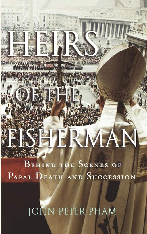 Heirs of the Fisherman: Behind the Scenes of Papal Death and Succession cover image